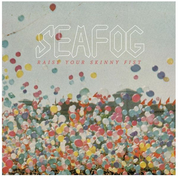 Seafog - Raise Your Skinny Fist LP