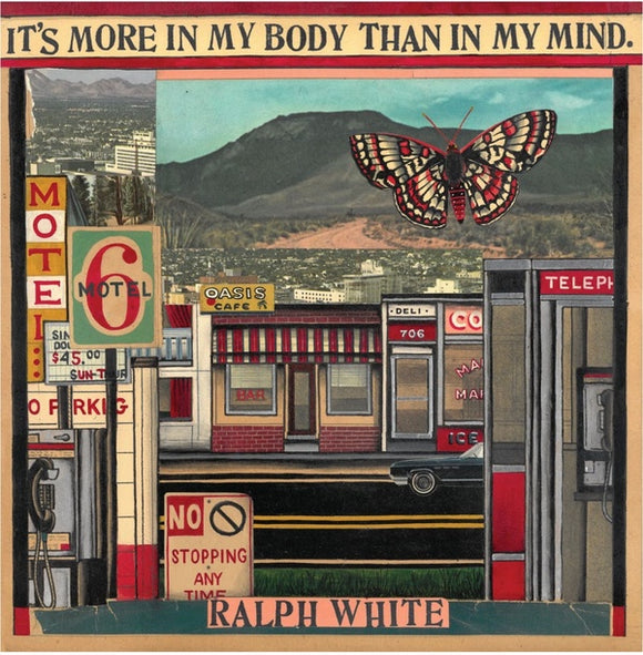 Ralph White - It's More In My Body Than In My Mind LP