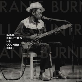 Ranie Burnette - Hill Country Blues LP