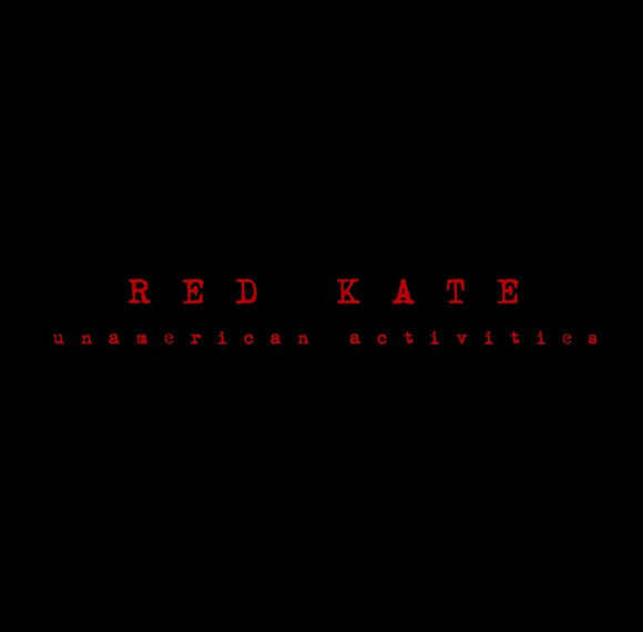 Red Kate - Unamerican Activities LP