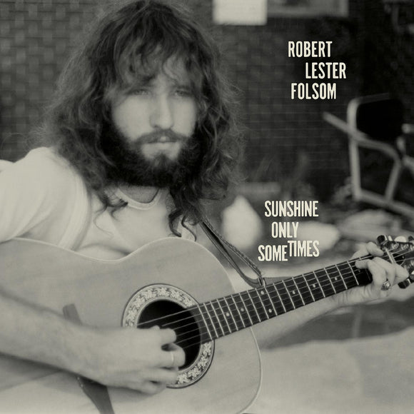 Robert Lester Folsom - Sunshine Only Sometimes: Archives Vol. 2, 1972-1975 LP