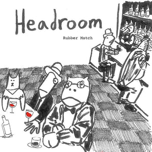 Headroom - Rubber Match 7"