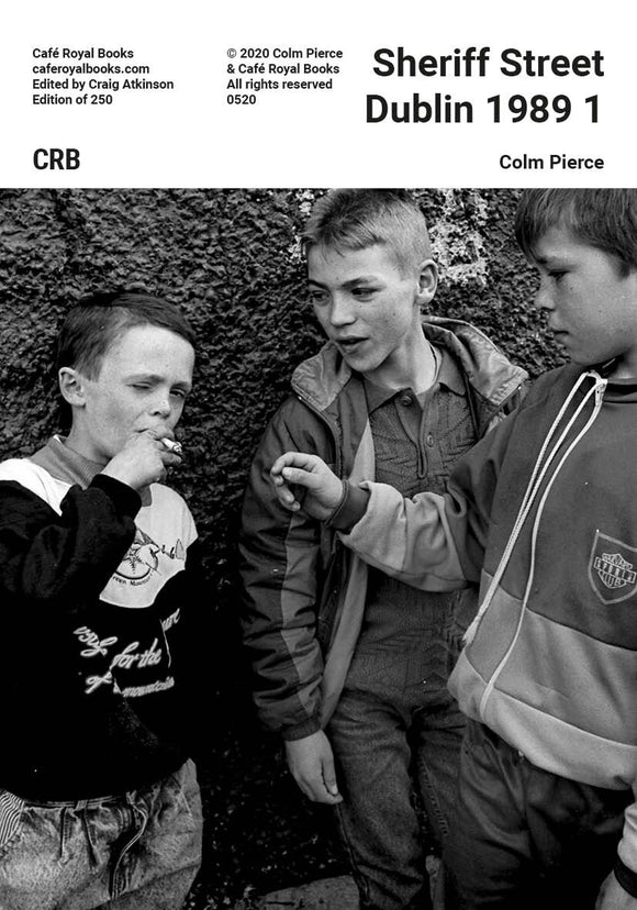 Colm Pierce — Sheriff Street Dublin 1989 One Photo Book/Zine