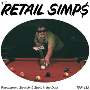 Tha Retail Simps - Reverberant Scratch: 9 Shots In Tha Dark LP