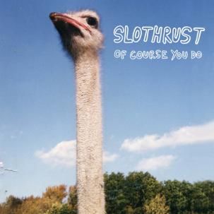 Slothrust - Of Course You Do CD