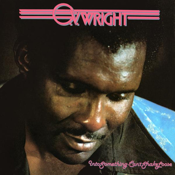 O.V. Wright - Into Something (Can't Shake Loose) LP