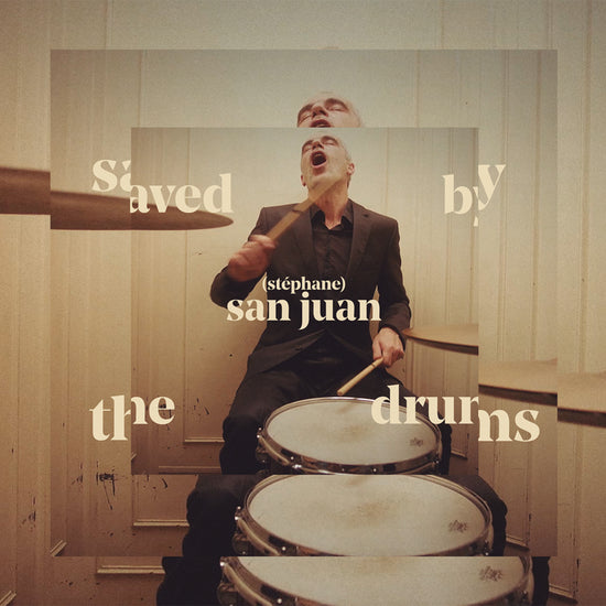 Stéphane San Juan - Saved By The Drums LP
