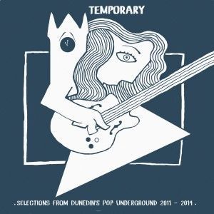 V/A - Temporary: Selections From Dunedin's Pop Underground 2011-2014 LP