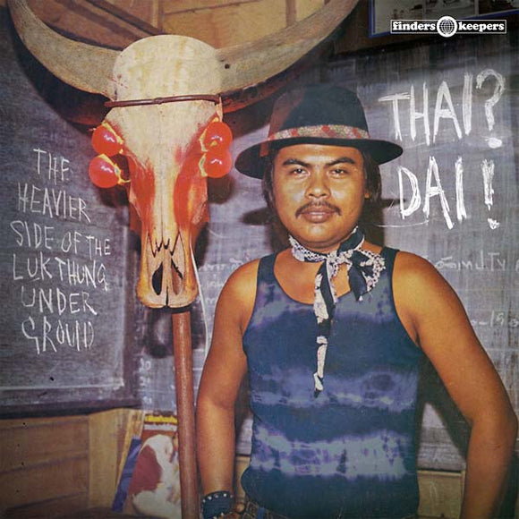 V/A - Thai? Dai! The Heavier Side of the Luk Thung Underground LP
