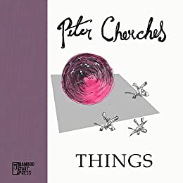Peter Cherches - Things BOOK