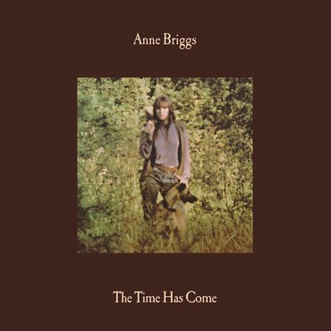 Anne Briggs - The Time Has Come LP