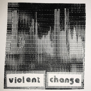 Violent Change - S/T 7"