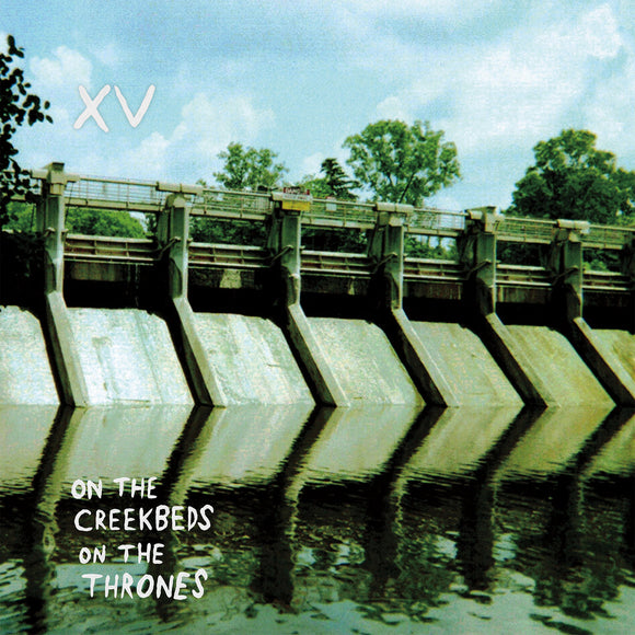 XV - On The Creekbeds On The Thrones LP
